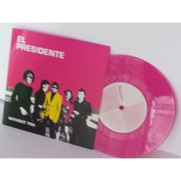 EL PRES!DENTE without you, 7 inch single, pink vinyl