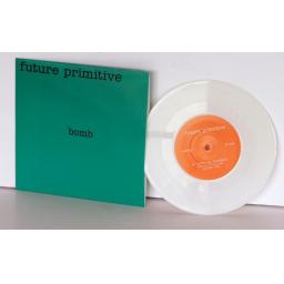 FUTURE PRIMITIVE, BOMB. White vinyl 7 inch single. Band went onto become BUSH...