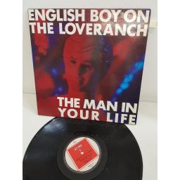 ENGLISH BOY ON THE LOVERANCH, the man in your life, NEW 100, 12" SINGLE
