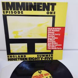 IMMINENT, episode one, 12" EP, including 'Yeah Yeah Noh, Eric Random, Always, Brillaint, Attrition, June Brides, The Bomb Party etc. BITE 1
