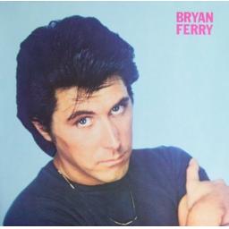 BRYAN FERRY. these foolish things
