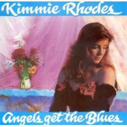 KIMMIE RHODES angels get the blues, HLD010