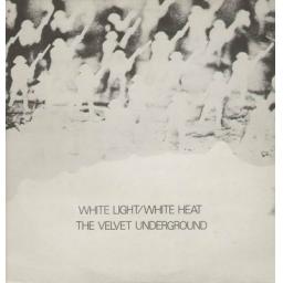 VELVET UNDERGROUND, WHITE LIGHT/WHITE HEAT UNDERGROUND