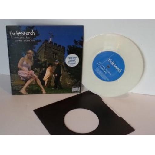THE RESEARCH I love you, but…c'mon chameleon, 7 inch single, white vinyl