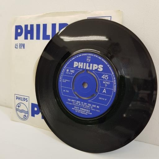 DUSTY SPRINGFIELD, you don't have to say you love me, B side every ounce of strength, BF 1482, 7" single, mono