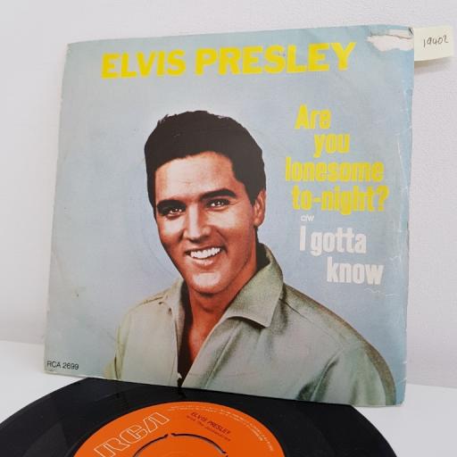 ELVIS PRESLEY, are you lonesome to-night?, B side I gotta know, RCA 2699, 7" single