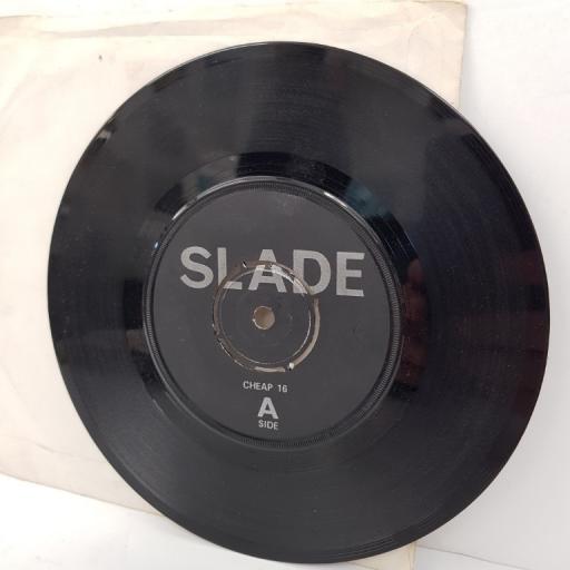 SLADE, we'll bring the house down, B side hold on to your hats, CHEAP 16, 7" single