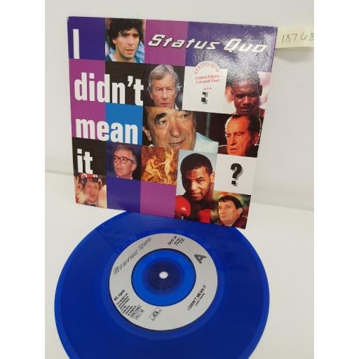 STATUS QUO, i didn't mean it, side B whatever you want, QUO34, LIMITED EDITION BLUE VINYL WITH PICTURE SLEEVE, 7'' single