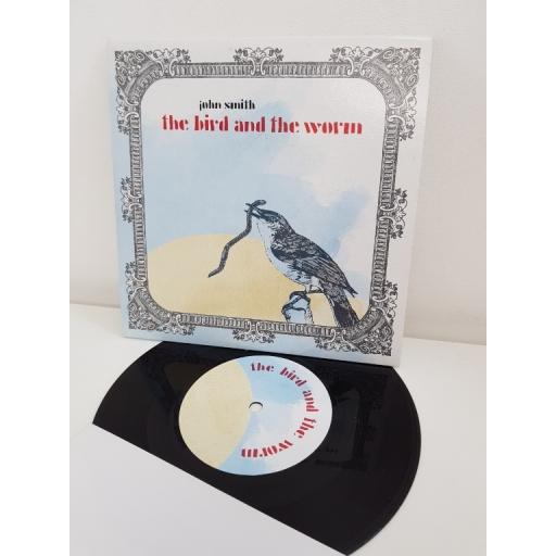 JOHN SMITH, the bird and the worm, side B no one knows, 7'' single