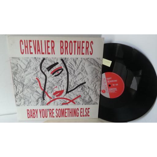 THE CHEVALIER BROTHERS baby you're something else, 12 inch single, DCGT01