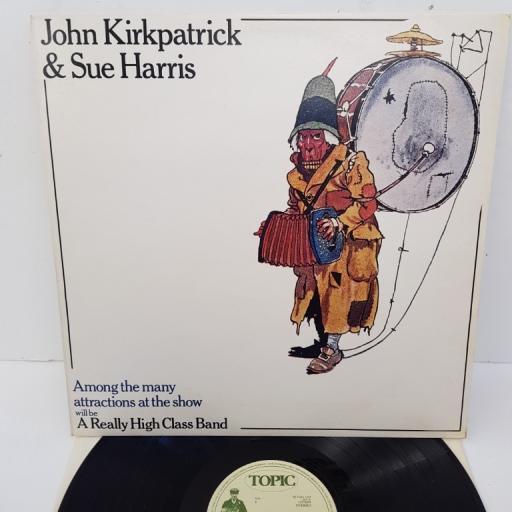 JOHN KIRKPATRICK & SUE HARRIS, among the many attractions at the show will be a really high class band, 12TS295, 12" LP