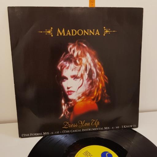 MADONNA, dress you up, the formal mix - 6:15 + the casual instrument mix - 4.36, I KNOW IT, 12" 3 TRACK MAXI SINGLE, (SIDE A dress you up, SIDE B dress you up & i know it) W8848T