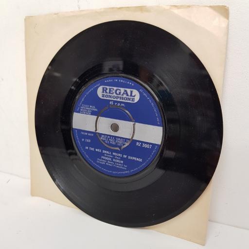 PROCOL HARUM, quite rightly so, B side in the wee small hours of sixpence, RZ 3007, 7" single