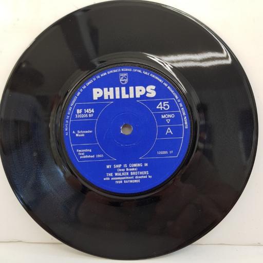 THE WALKER BROTHERS, my ship is coming in, B side you're all around me, BF 1454, 7" single
