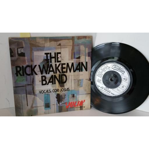 THE RICK WAKEMAN BAND julia, 7 inch single, CB 384