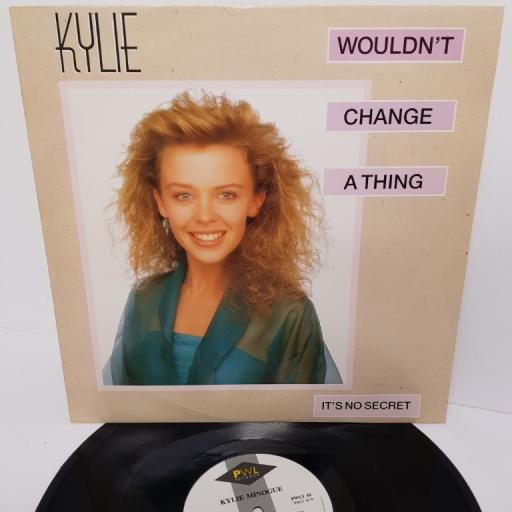 KYLIE MINOGUE, wouldn't change a thing, B side it's no secret (extended) and wouldn't change a thing (instrumental), PWLT 42, 12" single