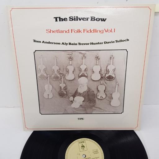 Tom Anderson, Aly Bain, Trevor Hunter, Davie Tulloch ‎– The Silver Bow - Shetland Folk Fiddling Vol.1, 12TS281, 12" LP