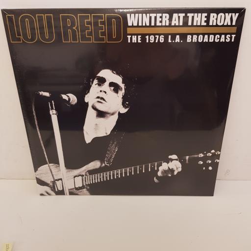 LOU REED - Winter At The Roxy, The 1976 L.A. Broadcast, 2x12 inch LP, LETV164LP.