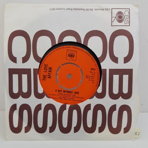 THE LOVE AFFAIR - A Day Without Love, B side - I'm Happy, 7 inch single, 3674. Orange label/4 prong centre