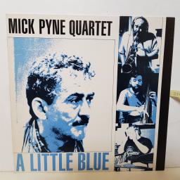 MICK PYNE QUARTET - a little blue. MM073 000 12"LP.