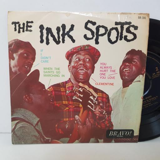 THE INK SPOTS If i didn't care. You always hurt the one you love. when the saints go marching in. Clemintine. 7" VINYL EP. BR306