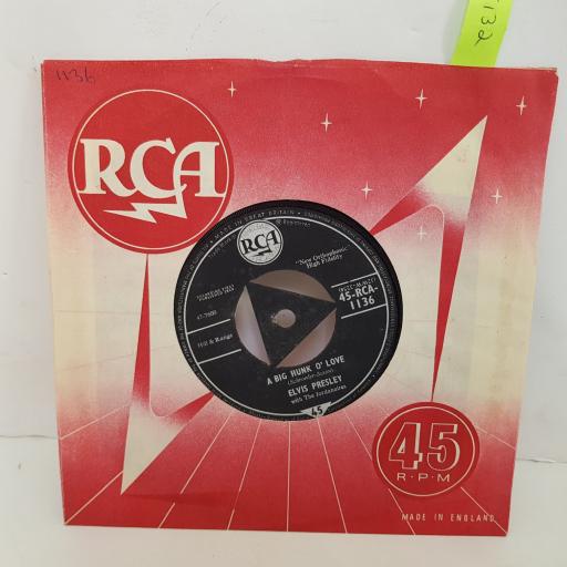 ELVIS PRESLEY A big hunk o' love, My wish came true. 7 inch single vinyl. RCA1136