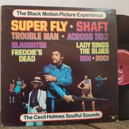THE BLACK MOTION PICTURE EXPERIENCE Superfly, Shaft, Lady sings the blues, Ben. THE CECIL HOLMES SOULFUL SOUNDS. VINYL 12" LP. DBS5129.