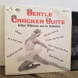 ARTHUR WILKINSON and his ORCHESTRA Beatle Cracker Suite. 7" vinyl. 7EG8919
