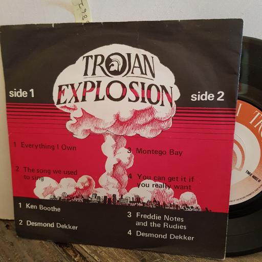 Trojan Explosion. A1 Ken Boothe Everything I Own. Desmond Dekker The Song We Used To Sing. Freddie Notes & The Rudies Montego Bay. Desmond Dekker You Can Get It If You Really Want. 7" 4 track vinyl SINGLE. TMX4002