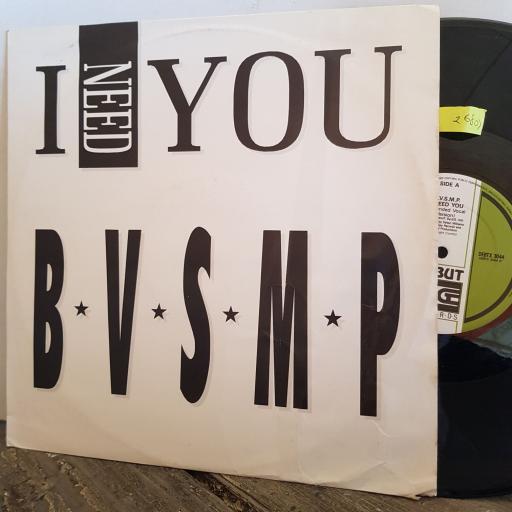B.V.S.M.P. I need you EXTENDED VOCAL VERSION . 12” VINYL SINGLE. DEBTX3044