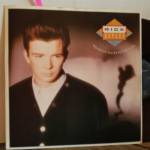 RICK ASTLEY whenever you need somebody. 3 track VINYL 12" single. PT41568