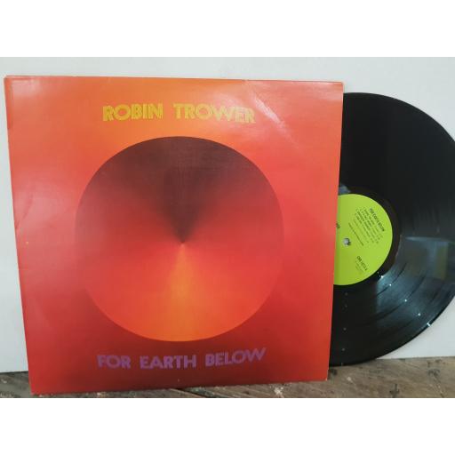 ROBIN TROWER For earth below, 12" vinyl LP. CHR1073.