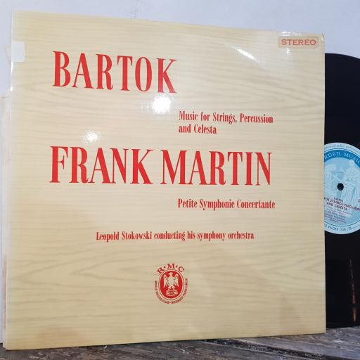 BARTOK - FRANK MARTIN, LEOPOLD STOKOWSKI CONDUCTING HIS SYMPHONY ORHCESTRA Music for the strings, percussion and celesta - petite symphonie concertante for harp, harpsichord, piano and two string orchestras, 12" vinyl LP. SCM69.