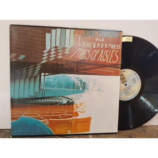 JONI MITCHELL AND THE LA EXPRESS Miles of aisles, 2X 12" vinyl LP. K63001