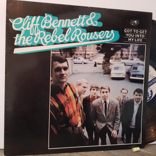 CLIFF BENNETT AND THE REBEL ROUSERS Got to get you into my life, 12" vinyl LP. CM108