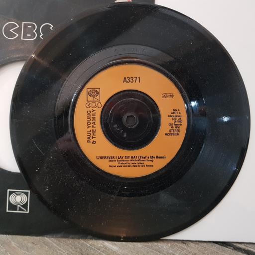 PAUL YOUNG & THE FAMILY Wherever i lay my hat (that's my home), 7" vinyl single. A3372