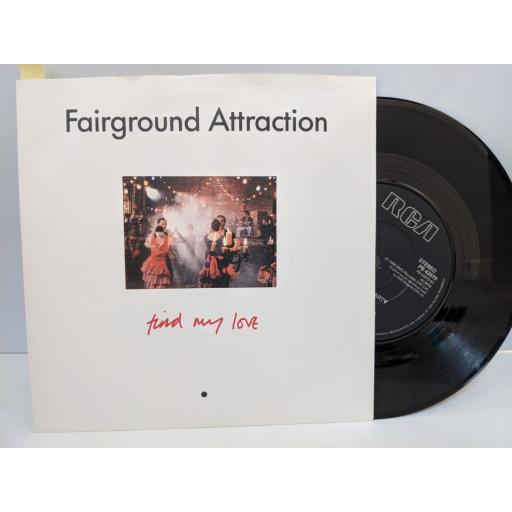 FAIRGROUND ATTRACTION Find my love, Watching the party, 7" vinyl SINGLE. PB42079