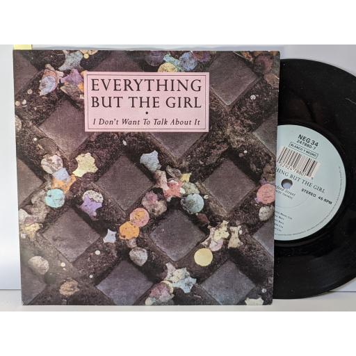 EVERYTHING BUT THE GIRL I don't want to talk about it, Oxford street, 7" vinyl SINGLE. NEG34