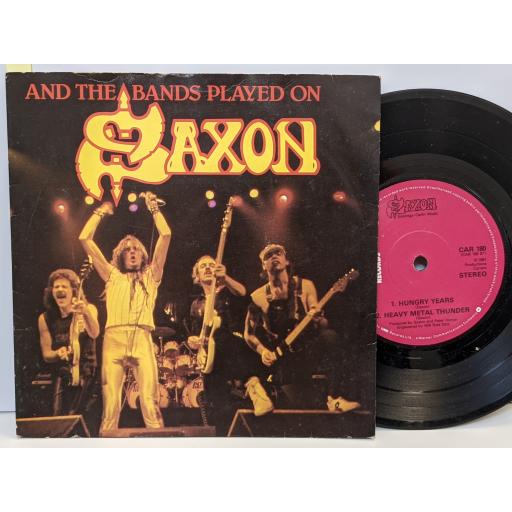 SAXON And the bands played on, Hungry years, Heavy metal thunder, 7" vinyl SINGLE. CAR180