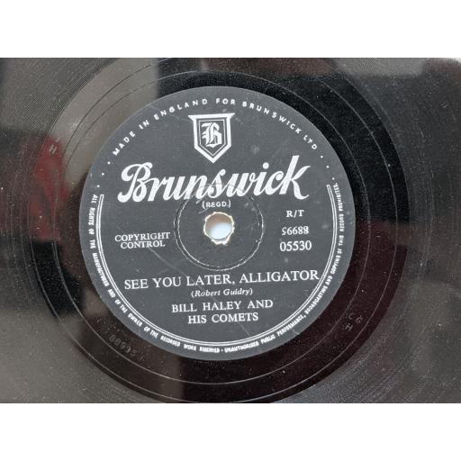 BILL HALEY AND HIS COMETS See you later alligator, The paper boy, 10" 78rpm vinyl SINGLE. 05530