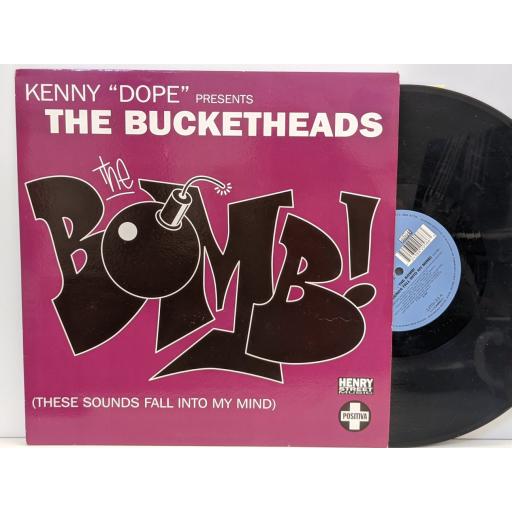 KENNY "DOPE" presents THE BUCKETHEADS The bomb! (these sounds fall into my mind), (Radio mix), I wanna know, 12" vinyl SINGLE. 12TIV33