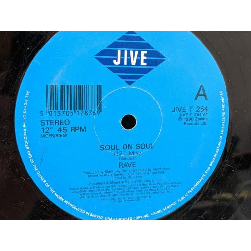 RAVE Soul on soul (12" mix), Soul on soul (radio mix), Living a life of love, 12" vinyl SINGLE. JIVET254