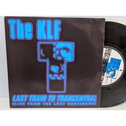 THE KLF Last train to trancentral, 7" vinyl SINGLE. KLF008