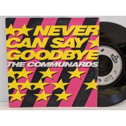 THE COMMUNARDS Never can say goodbye, '77 the great escape, 7" vinyl SINGLE. LON158