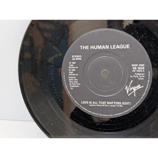THE HUMAN LEAGUE Love is all that matters, I love you too much, 7" vinyl SINGLE. VS1025
