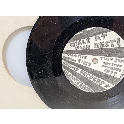 GIRLS AT OUR BEST Warm girls, Getting nowhere fast, 7" vinyl SINGLE. RR1
