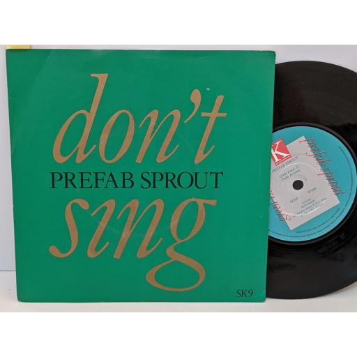 PREFAB SPROUT Don't sing, Green isacac II, 7" vinyl SINGLE. SK9