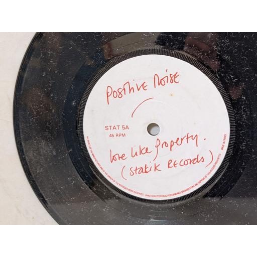 POSITIVE NOISE Love like property, 7" vinyl SINGLE. STAT5