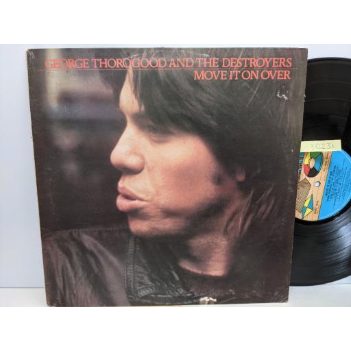 GEORGE THOROGOOD AND THE DESTROYERS Move it on over, 12" vinyl LP. SNTF781