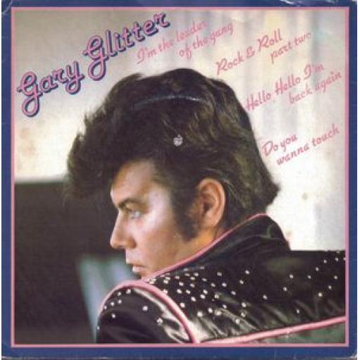 GARY GLITTER I'm the leader of the gang (i am), Rock and roll part two, Hello hello i'm back again, Do you wanna touch me? (oh yeah!), 7" vinyl SINGLE. GT282